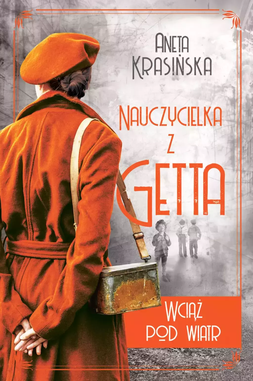 Nauczycielka z getta. Tom 2. Wciąż pod wiatr - Książki