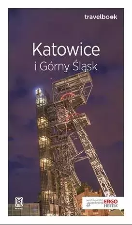 Travelbook. Katowice i Górny Śląsk, wydanie 2 - Książki