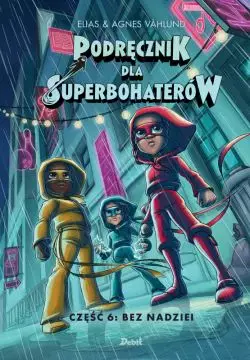 Podręcznik dla superbohaterów. Część 6. Bez nadziei - Książki