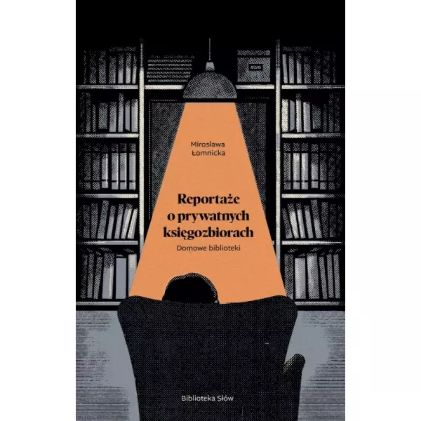 Domowe biblioteki. Reportaże o prywatnych księgozbiorach - Książki