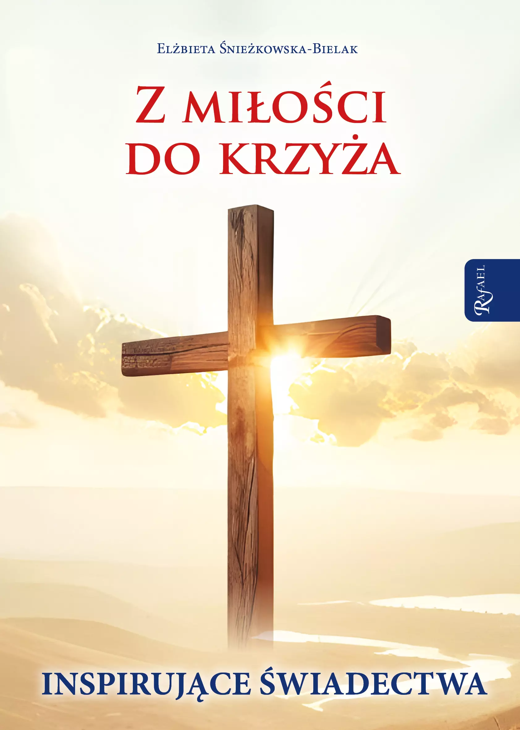 Z miłości do Krzyża, Inspirujące Świadectwa - Książki