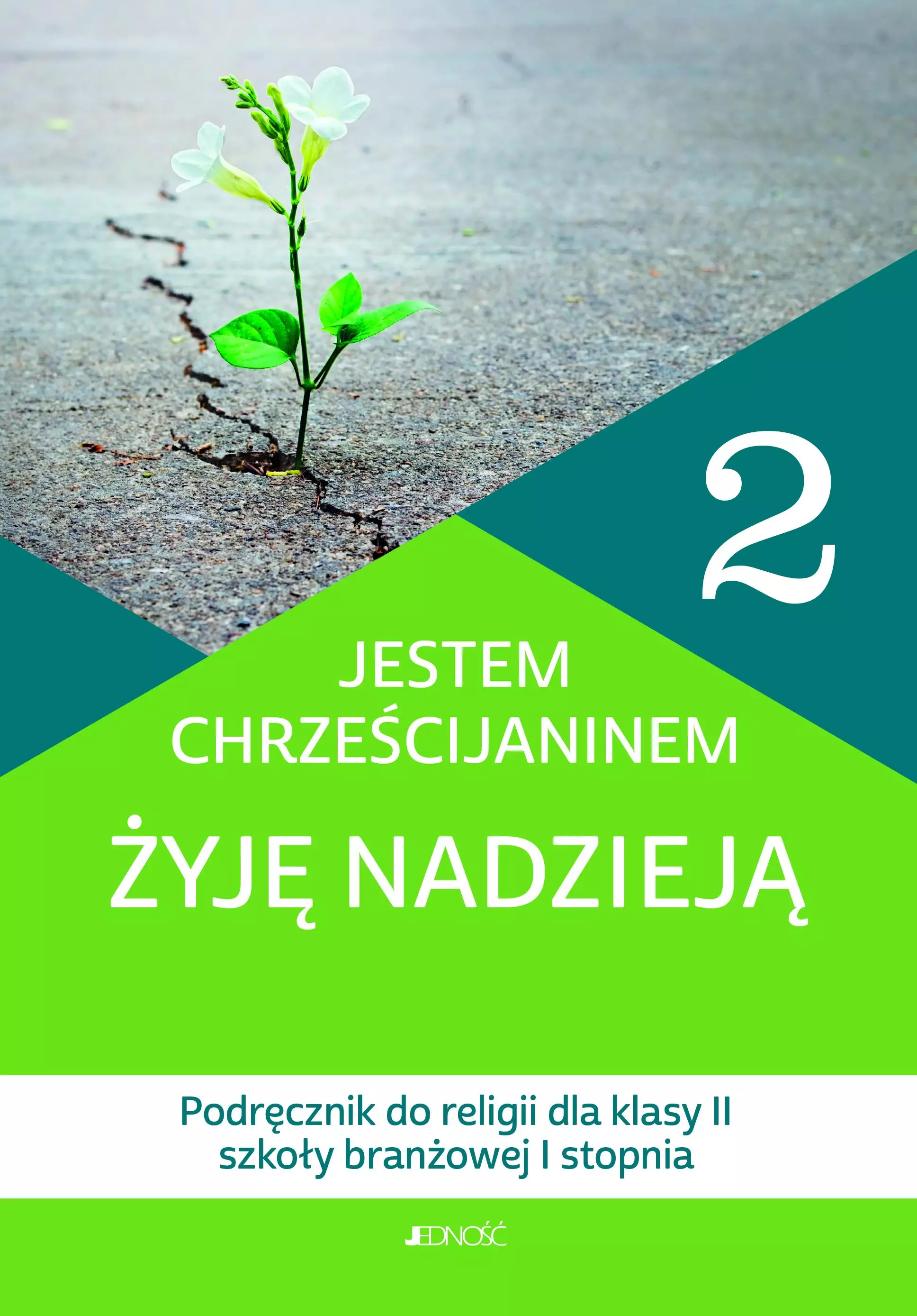 Jestem chrześcijaninem. Żyję nadzieją. Podręcznik do religii dla klasy 2 szkoły branżowej 1 stopnia - Książki