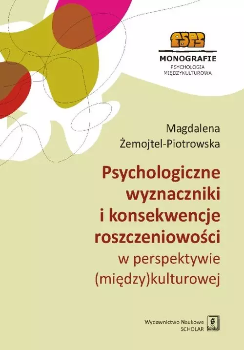 Psychologiczne wyznaczniki i konsekwencje roszczeniowości w perspektywie (między)kulturowej - Książki