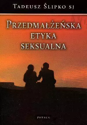 Przedmałżeńska Etyka Seksualna - Książki