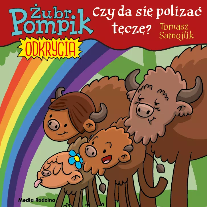 Żubr Pompik. Odkrycia. 13. Czy można polizać tęczę? - Książki