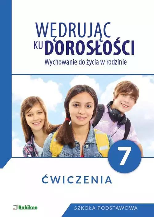 Wędrując ku dorosłości. Wychowanie do życia w rodzinie. Ćwiczenia dla klasy 7 szkoły podstawowej - Książki
