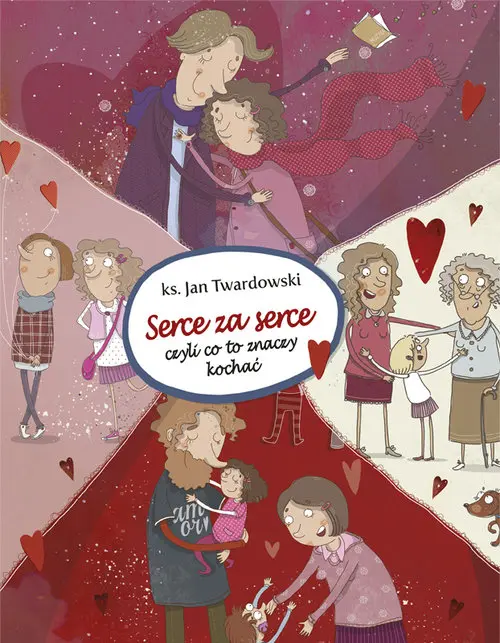 Serce za serce, czyli co to znaczy kochać - Książki