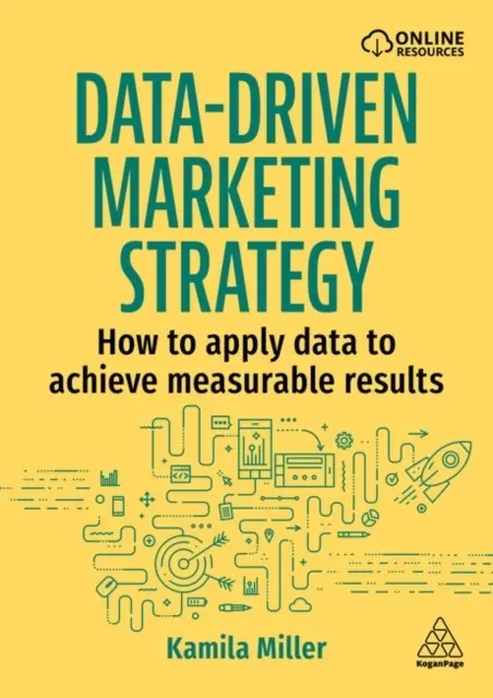 Data-Driven Marketing Strategy: How to apply data to achieve measurable results - Książki