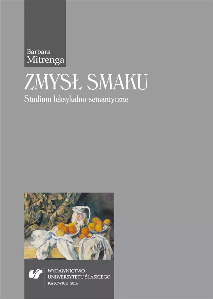 Zmysł smaku. Studium leksykalno-semantyczne - Książki