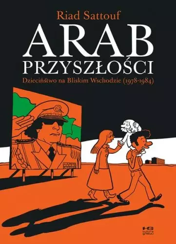 Arab przyszłości. Dzieciństwo na Bliskim Wschodzie (1978–1984) - Książki