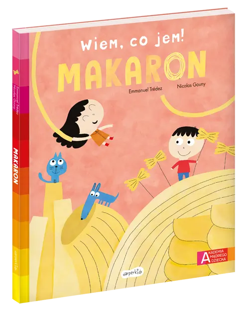 Makaron. Akademia Mądrego Dziecka. Wiem, co jem! - Książki