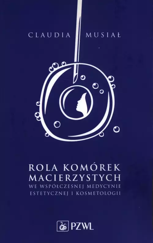 Rola komórek macierzystych we współczesnej medycynie estetycznej i kosmetologii - Książki