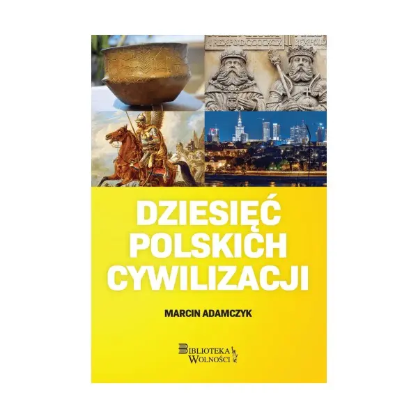 Dziesięć Polskich Cywilizacji - Książki