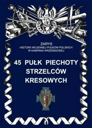 45 Pułk Piechoty Strzelców Kresowych - Książki