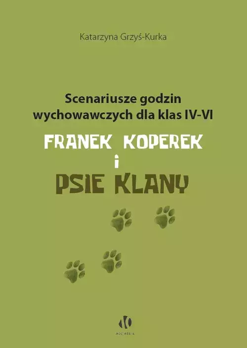 Scenariusze godzin wychowawczych dla klas IV-VI. Franek Koperek i psie klany - Książki
