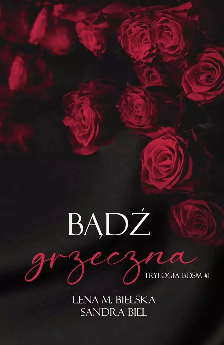 Bądź grzeczna. Trylogia BDSM. Tom 1 - Książki