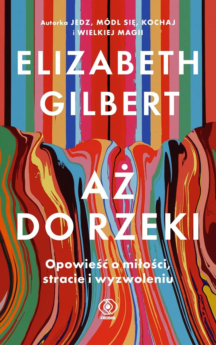 Aż do rzeki. Opowieść o miłości, stracie i wyzwoleniu - Książki