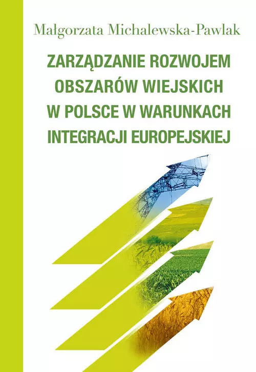 Zarządzanie rozwojem obszarów wiejskich w Polsce w warunkach integracji europejskiej - Książki