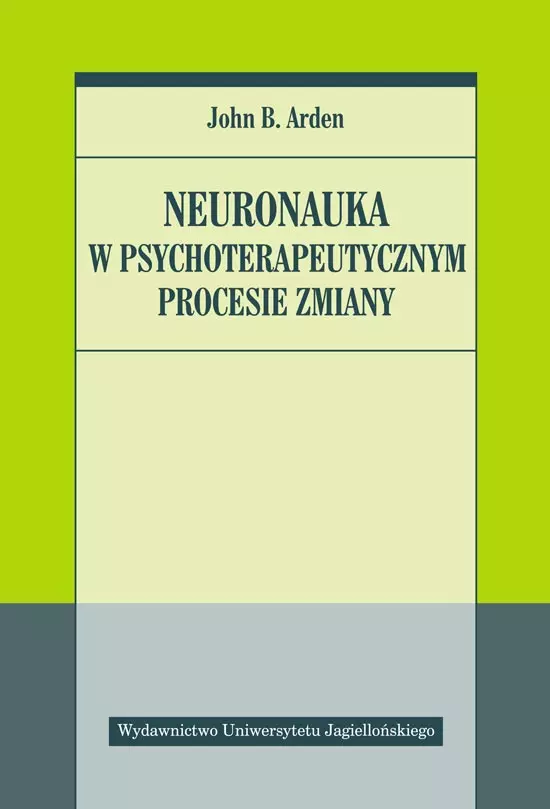 Neuronauka w psychoterapeutycznym procesie zmiany - Książki