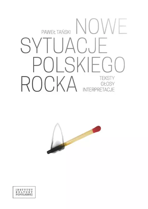 Nowe sytuacje polskiego rocka. Teksty, głosy, interpretacje - Książki