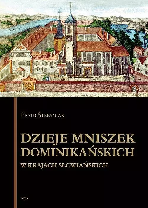 Dzieje mniszek dominikańskich w krajach słowiańskich - Książki