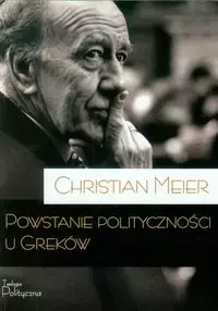 Powstanie polityczności u Greków - Książki