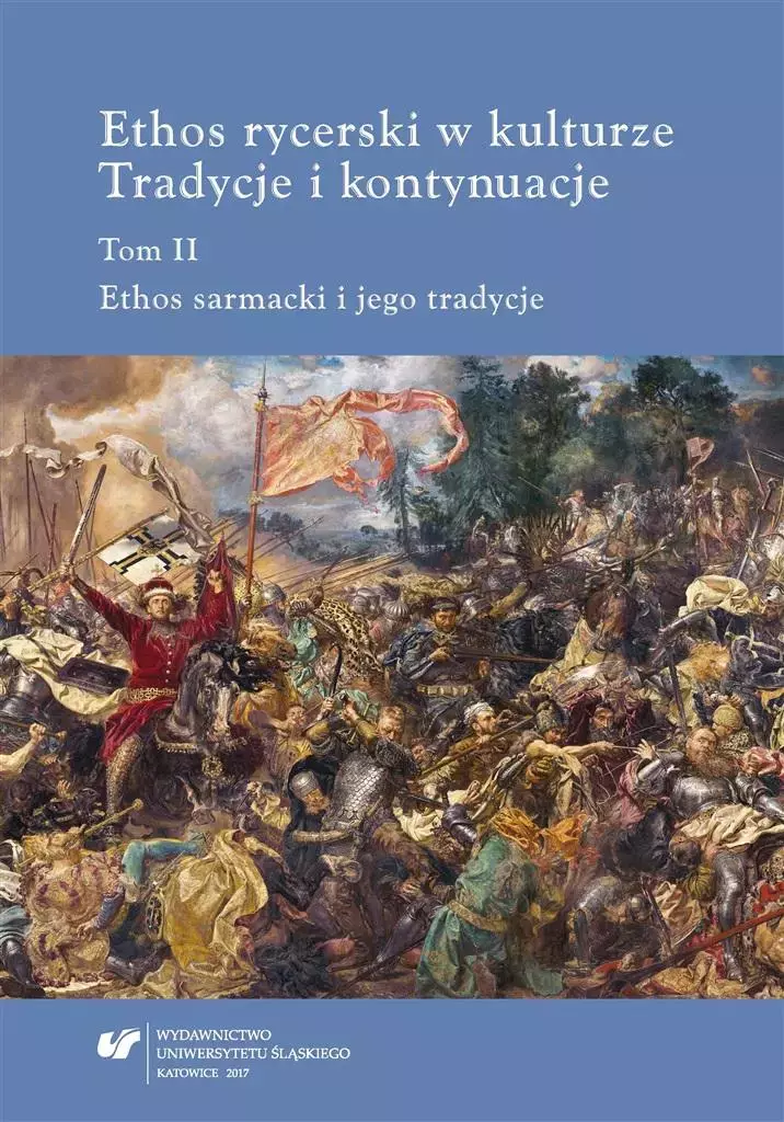 Ethos rycerski w kulturze. Tradycje i kontynuacje. Tom II - Książki