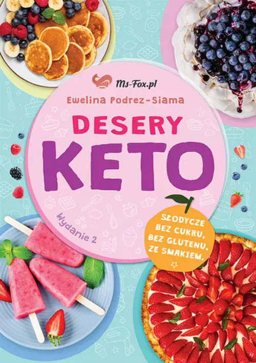 Desery KETO Słodycze bez cukru, bez glutenu, ze smakiem wyd. 2024 - Książki
