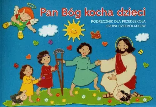 Pan Bóg kocha dzieci. Religia. Podręcznik dla czterolatków - Książki