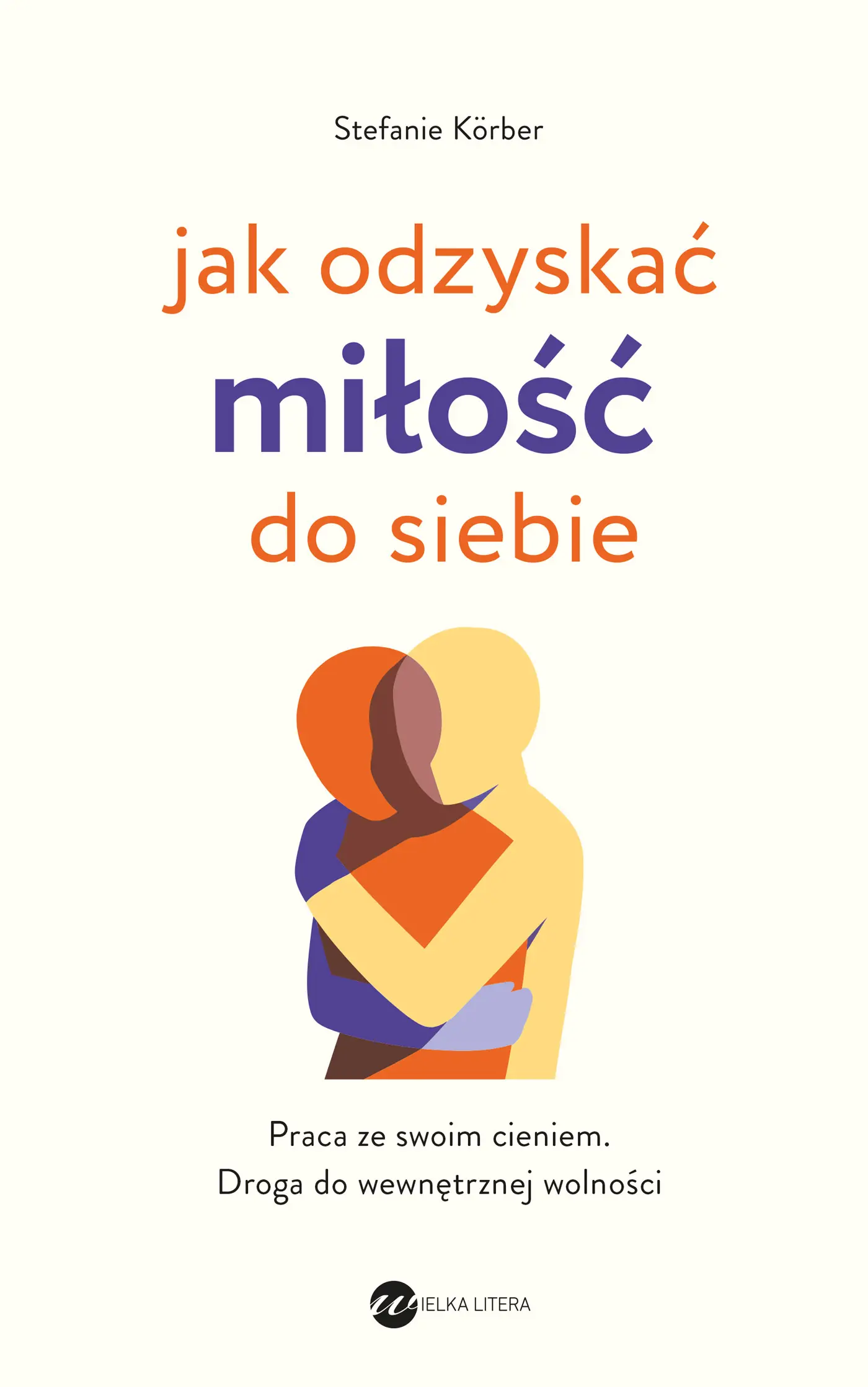Jak odzyskać miłość do siebie. Praca ze swoim cieniem. Droga do wewnętrznej wolności - Książki