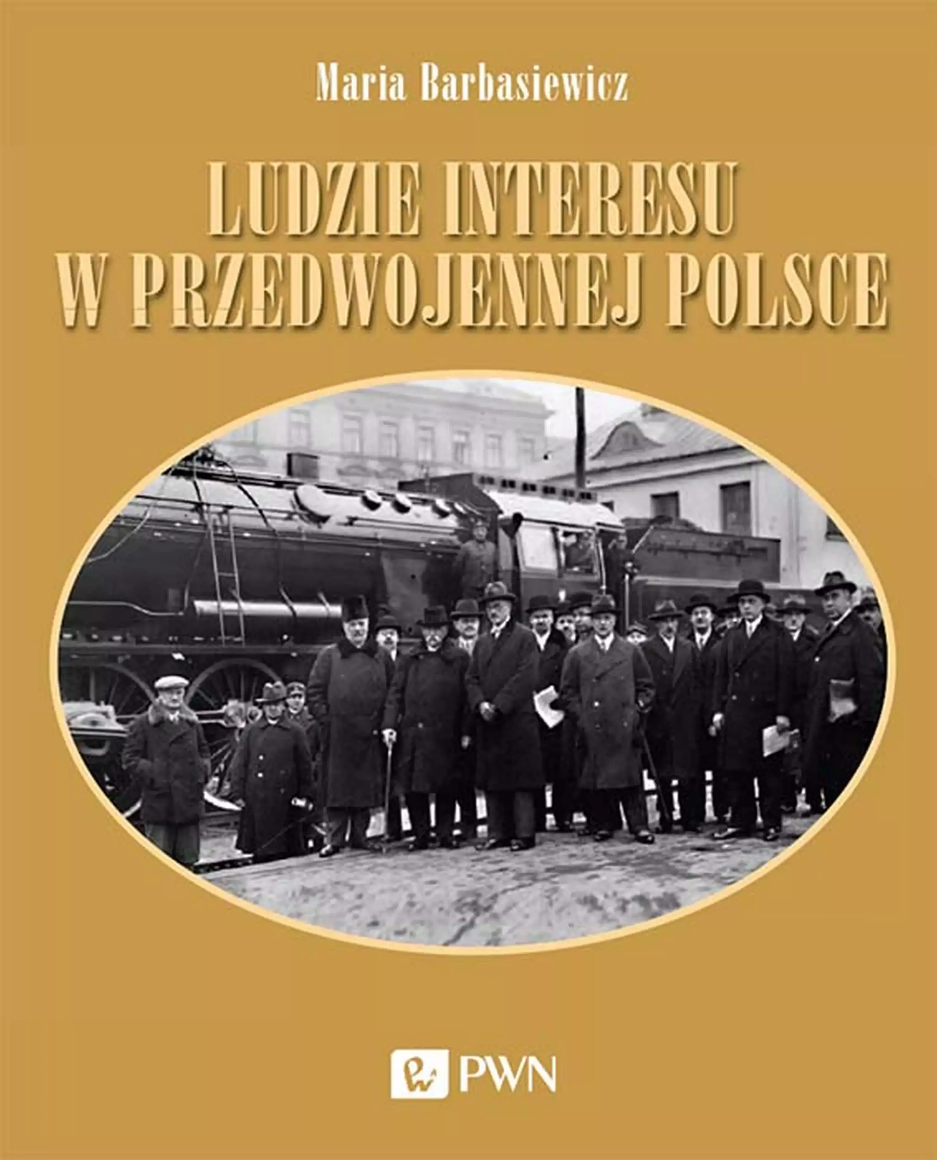 Ludzie interesu w przedwojennej Polsce. Przedsiębiorcy, filantropi, kapitaliści - Książki