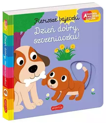 Dzień dobry, szczeniaczku! Akademia Mądrego Dziecka. Pierwsze bajeczki - Książki