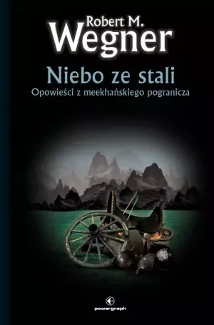 Opowieści z meekhańskiego pogranicza. Niebo ze stali - Książki