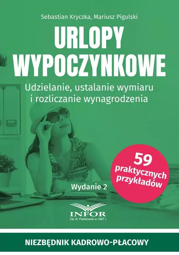 Urlopy wypoczynkowe. Udzielanie, ustalanie wymiaru - Książki