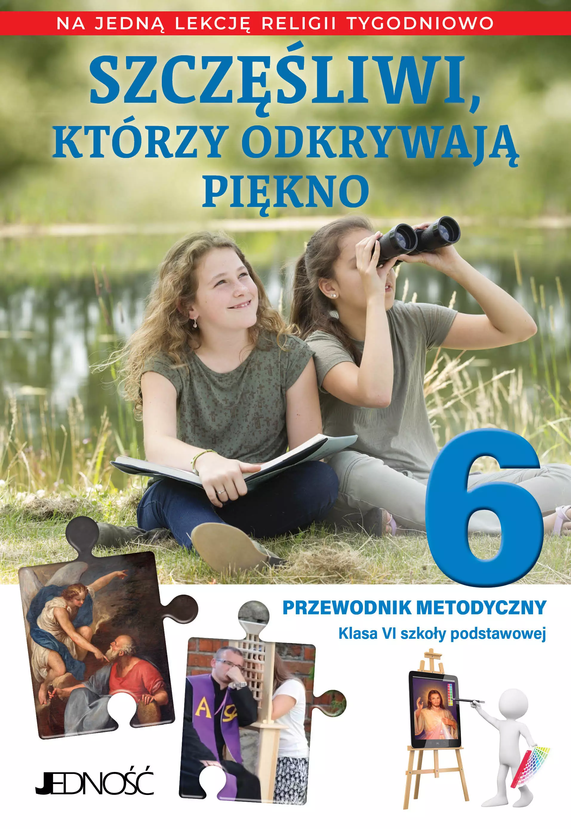 Szczęśliwi, którzy odkrywają piękno. Przewodnik metodyczny na 1 lekcję religii tygodniowo. Klasa 6 szkoły podstawowej - Książki
