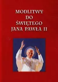 Modlitwy do Świętego Jana Pawła II - Książki