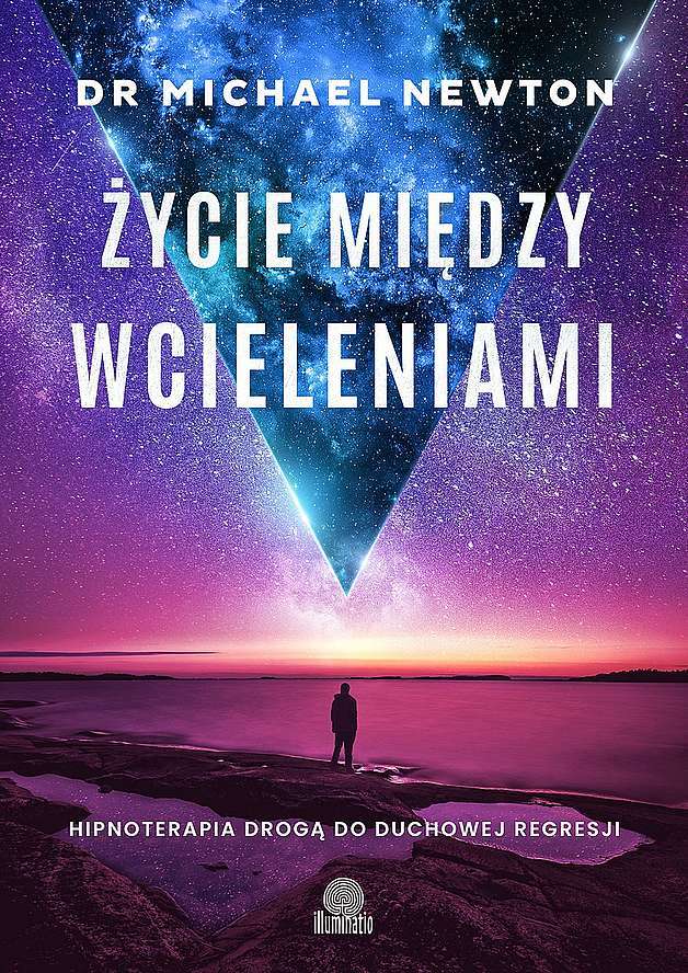 Życie między wcieleniami. Hipnoterapia drogą do duchowej regresji - Książki