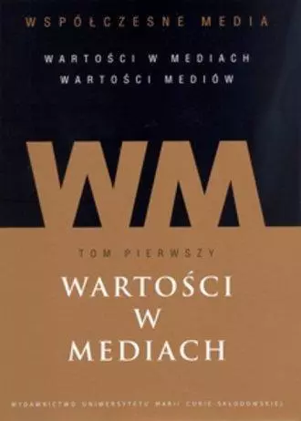 Współczesne media T.1 Wartości w mediach - Książki