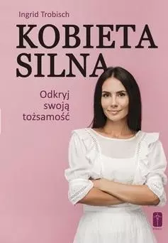 Kobieta silna. Odkryj swoją tożsamość! - Książki