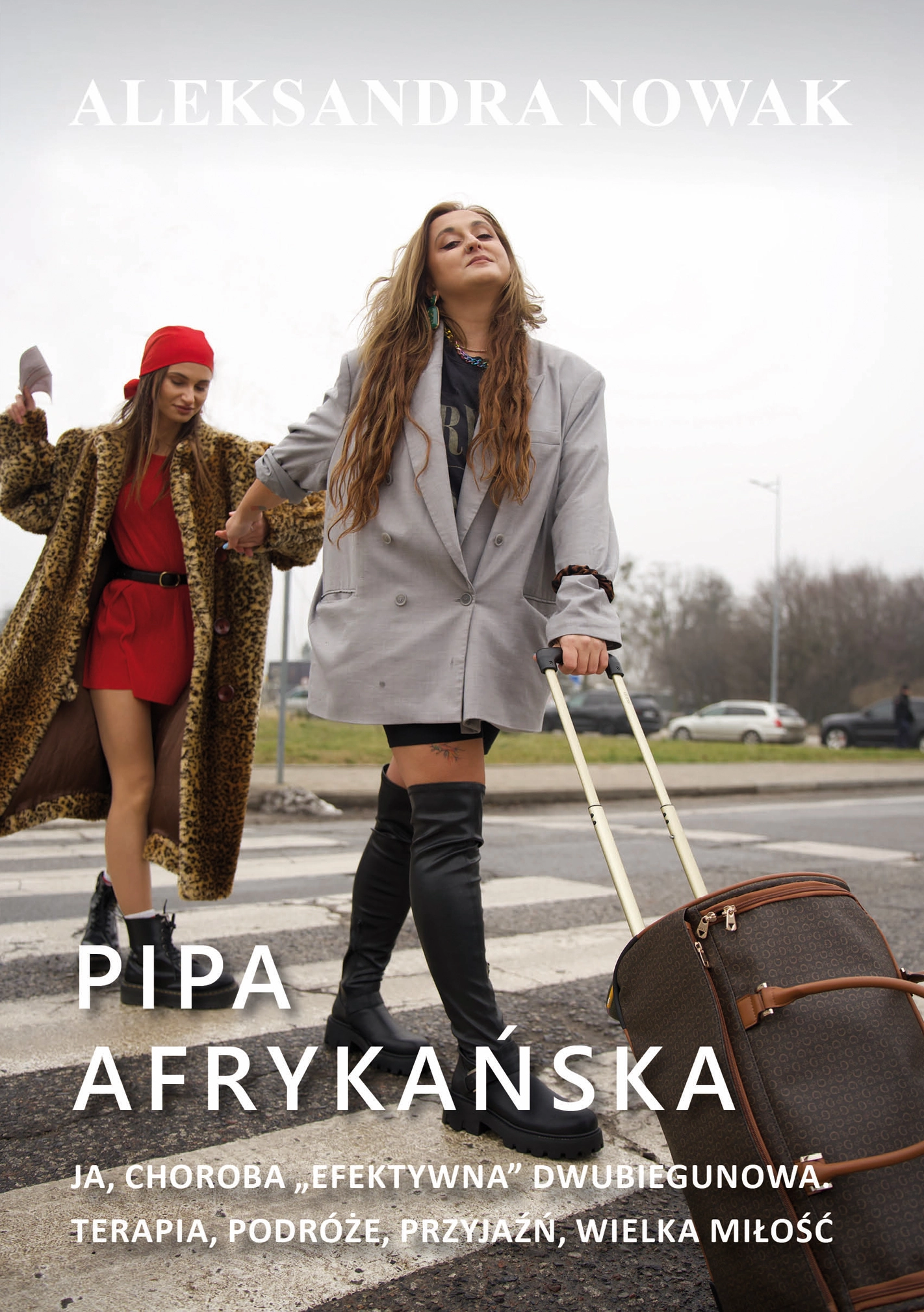 Pipa afrykańska. Ja, choroba "efektywna" dwubiegunowa. Terapia, podróże, przyjaźń, wielka miłość - Książki