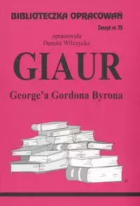 Biblioteczka Opracowań. „Giaur” George’a Gordona Byrona - Książki