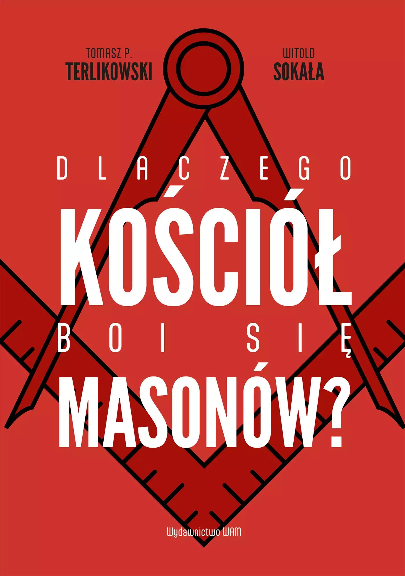 Dlaczego Kościół boi się masonów? - Książki