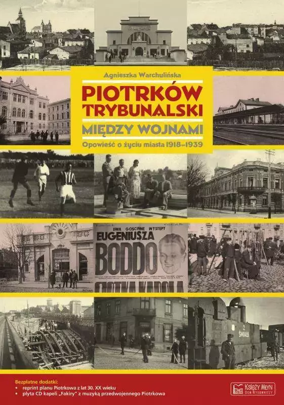 Piotrków Trybunalski między wojnami. Opowieść o życiu miasta 1918-1939 - Książki