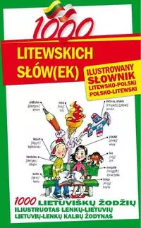 1000 litewskich słów(ek) Ilustrowany słownik polsko-litewski • litewsko-polski - Książki