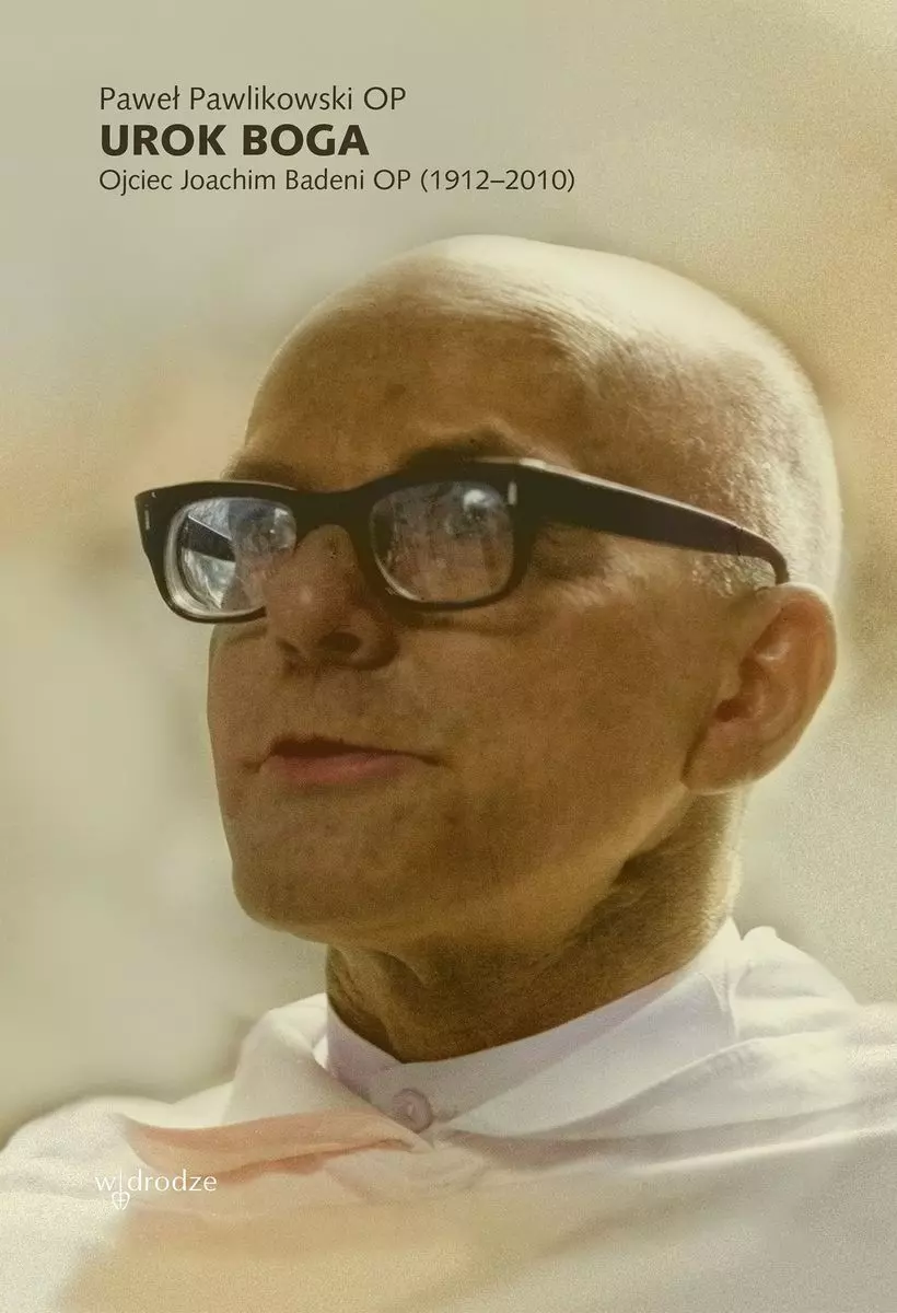 Urok Boga. Ojciec Joachim Badeni OP (1912–2010) - Książki