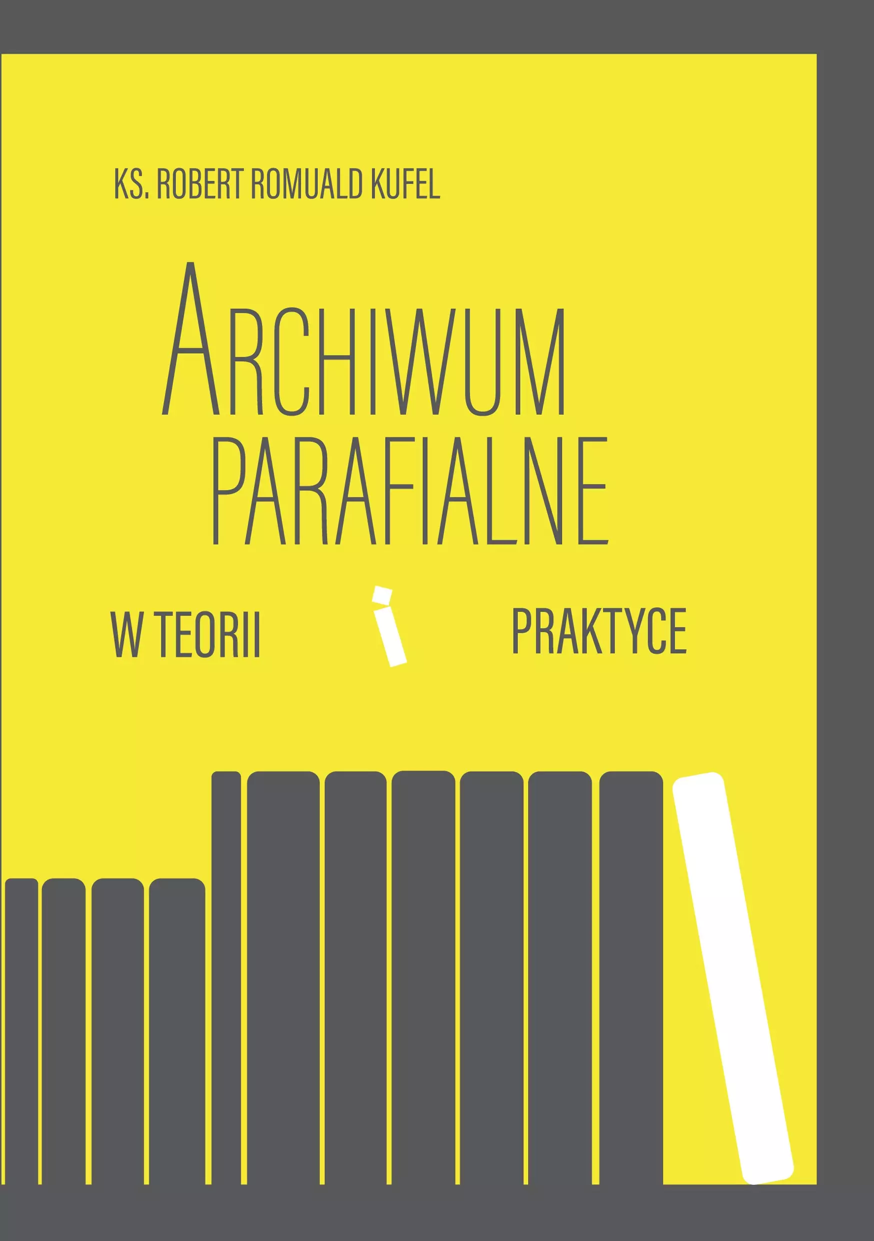 Archiwum parafialne w teorii i praktyce - Książki