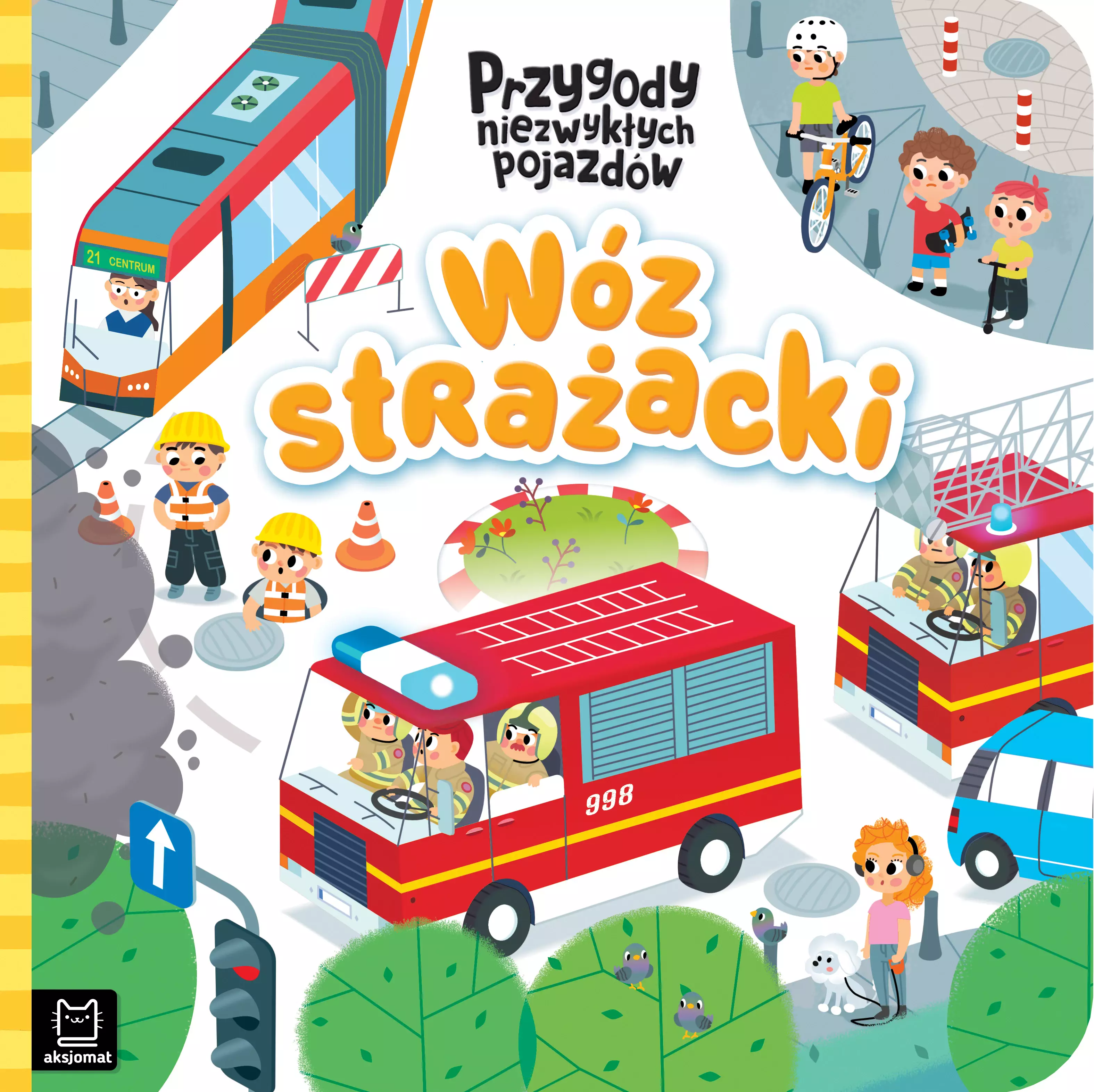 Wóz strażacki. Przygody niezwykłych pojazdów - Książki