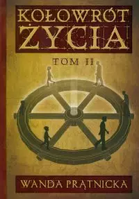 Kołowrót życia. Tom 2 - Książki