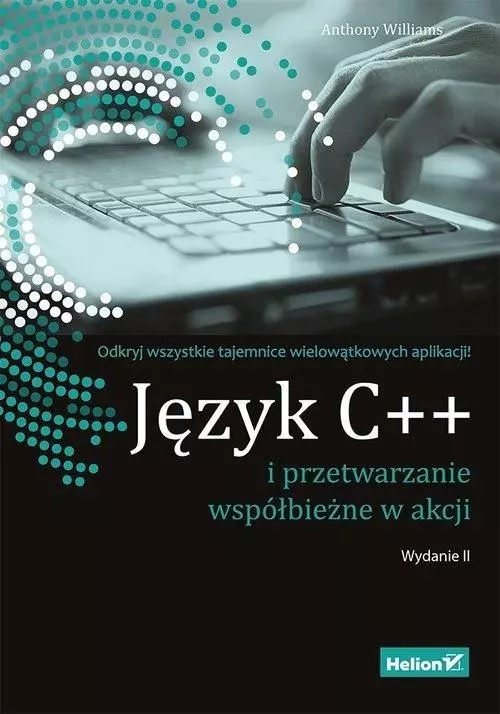 Język C++ i przetwarzanie współbieżne w akcji - Książki
