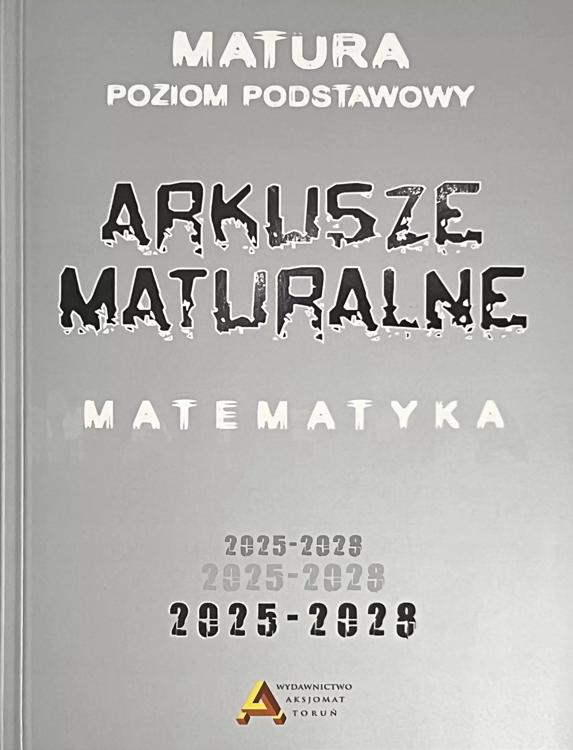 Arkusze maturalne z matematyki poziom podstawowy 2025-2028 - Książki